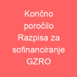 Končno poročilo Razpisa za sofinanciranje GZRO za leto 2026